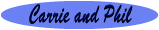 Carrie and Phil.gif (1900 bytes)