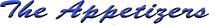 The Appetizers.gif (2910 bytes)