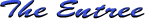 The Entree.gif (2223 bytes)