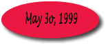 May 3o, 1999.gif (3087 bytes)
